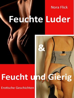 cover image of Feuchte Luder & Feucht und Gierig